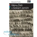 Dějiny Židů v českých zemích v 10. - 18. století - Alexandr Putík