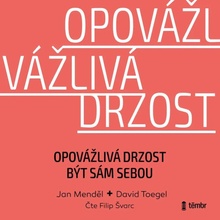 Opovážlivá drzost být sám sebou - Jan Menděl, David Toegel