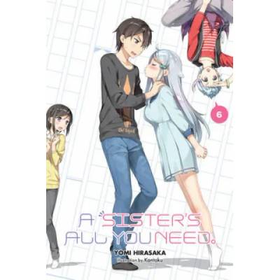 Sister's All You Need. , Vol. 6 (light novel) | Yomi Hirasaka