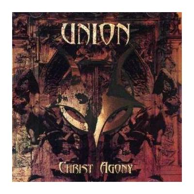 Union - Christ Agony CD