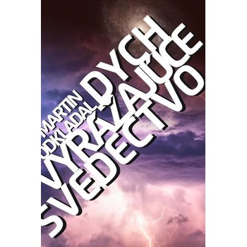 Dych vyrážajúce svedectvo