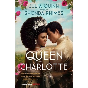 Queen Charlotte | Julia Quinn, Shonda Rhimes (2023)
