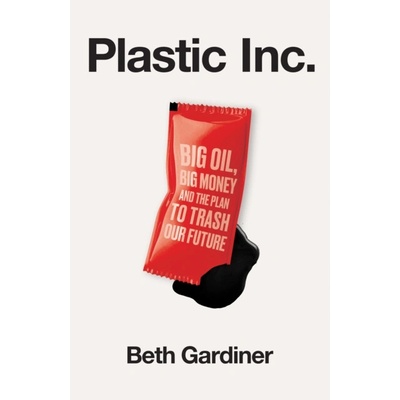 Plastic Inc - Beth Gardiner