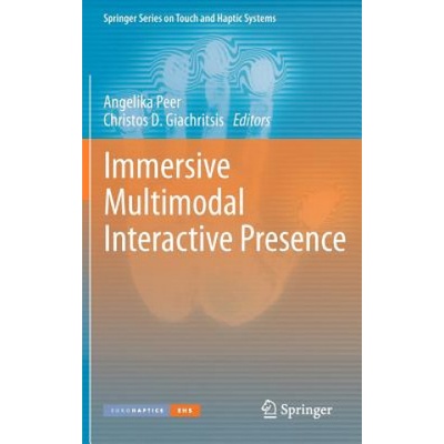 Immersive Multimodal Interactive Presence | Angelika Peer, Christos Giachritsis