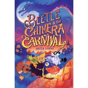Beetle & the Chimera Carnival | Aliza Layne (ISBN: 9781665907477)