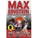 Max Einstein: Rebels with a Cause - James Patterson