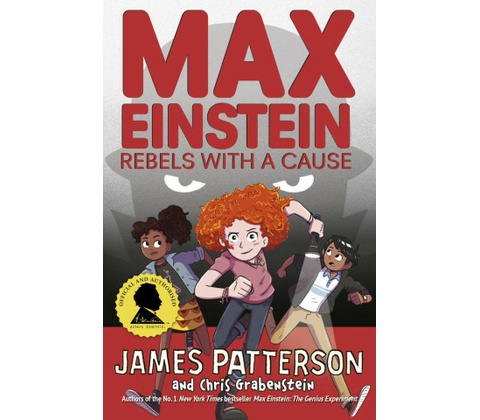 Max Einstein: Rebels with a Cause - James Patterson