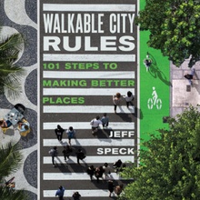 Walkable City Rules: 101 Steps to Making Better Places Speck JeffPaperback