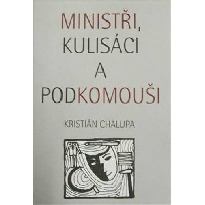 Ministři, kulisáci a podkomouši