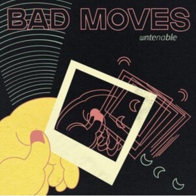 BAD MOVES - UNTENABLE 1 LP