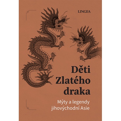 Děti Zlatého draka - Mýty a legendy jihovýchodní Asie