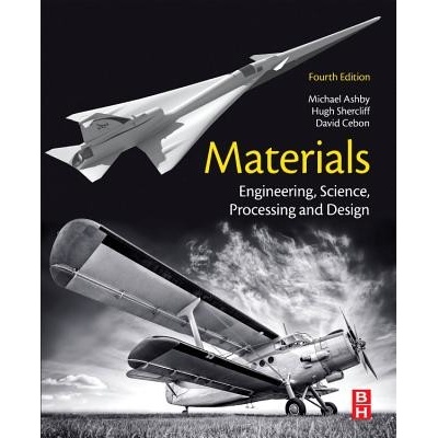 Materials - Engineering, Science, Processing and Design Ashby Michael F. Royal Society Research Professor Emeritus University of Cambridge and Former Visiting Professor of Design at the Royal Colleg