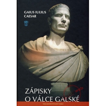 Zápisky o válce galské - Gaius Iulius Caesar