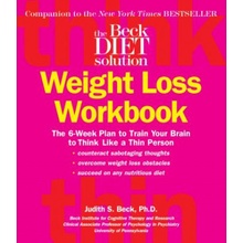 The Beck Diet Weight Loss Workbook: The 6-Week Plan to Train Your Brain to Think Like a Thin Person (Beck Judith S.)(Paperback)