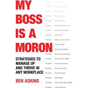 My Boss Is a Moron | Ben Askins (ISBN: 9781529146905)