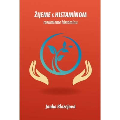 Žijeme s histamínom - Janka Blažejová