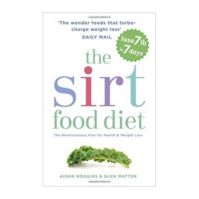 The Sirtfood Diet: The revolutionary plan for... - Aidan Goggins, Glen Matten