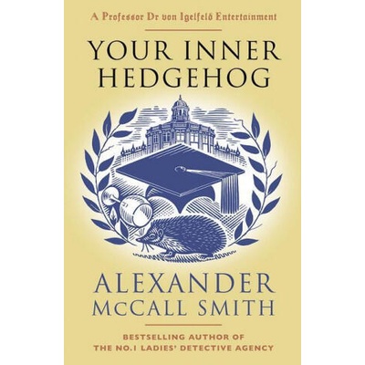 Your Inner Hedgehog | Alexander McCall Smith