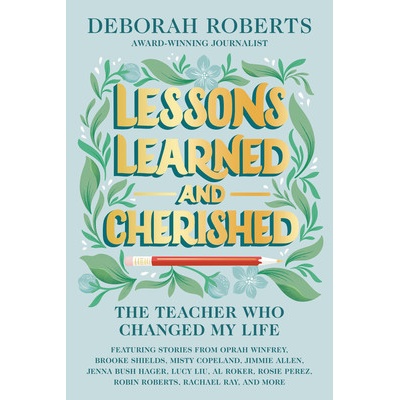 "Lessons Learned and Cherished: The Teacher Who Changed My Life" - "" ("Roberts Deborah")(Pevná vazba)