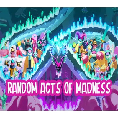 Random Acts of Madness