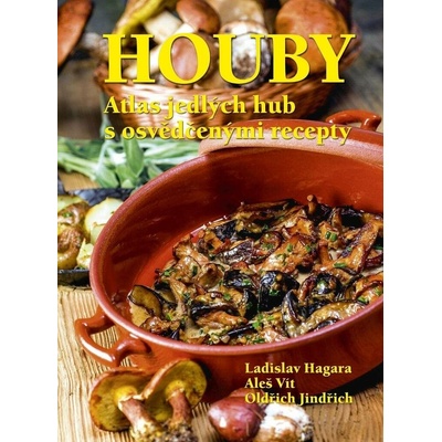 Houby Atlas jedlých hub s osvědčenými recepty