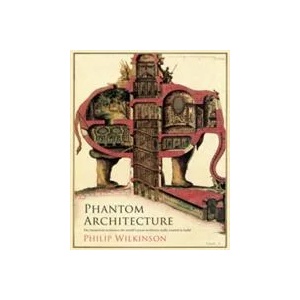 Phantom Architecture | Philip Wilkinson (ISBN: 9781471166419)