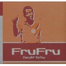 FRU FRU: NEVER TICHU, CD