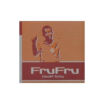 FRU FRU: NEVER TICHU, CD