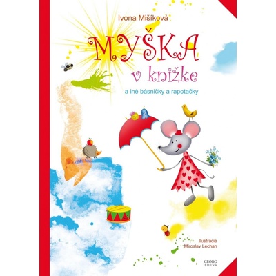 Ivona Mišíková - Myška v knižke a iné básničky a rapotačky