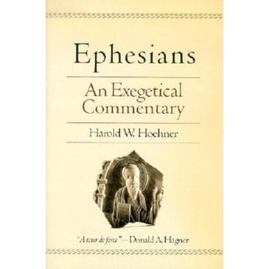 Ephesians - An Exegetical Commentary | Harold W. Hoehner (ISBN: 9780801026140)