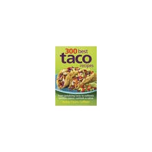 300 Best Taco Recipes K. Coffeen