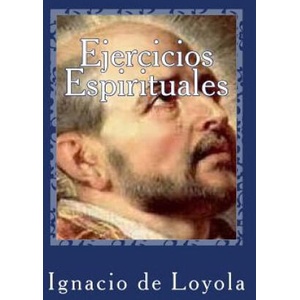 Ejercicios Espirituales | Ignacio de Loyola, Raul Castro D (2016)