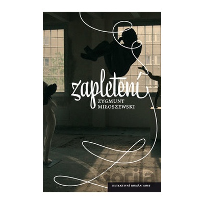 Zapletení - Zygmunt Miloszewski