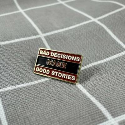 Pinarna Bad decisions make good stories Špatná rozhodnutí vytvářejí dobré příběhy
