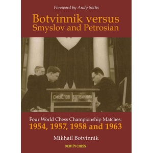 New in Chess Botvinnik versus Smyslov and Petrosian