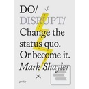 Do Disrupt Shayler Mark