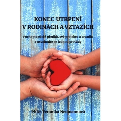Konec utrpení v rodinách a vztazích
