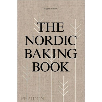 The Nordic Baking Book - Magnus Nilsson