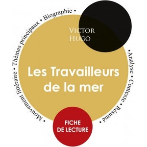 Fiche de lecture Les Travailleurs de la mer (Etude integrale) | Victor Hugo (ISBN: 9782759306091)