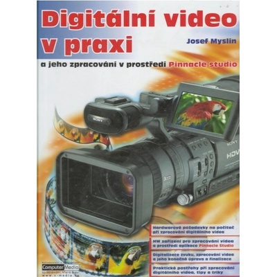 Digitální video v praxi - Josef Myslín