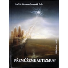 Přemůžeme autismus? - Anna Strunecká