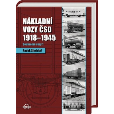 NÁKLADNÍ VOZY ČSD 1918-1950 SOUKROMÉ VOZY 1 - Šindelář Radek