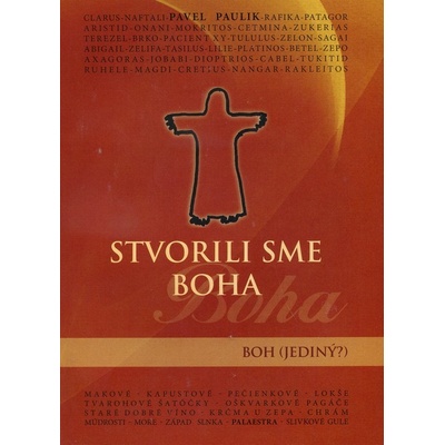 Stvorili sme Boha - Pavel Paulik