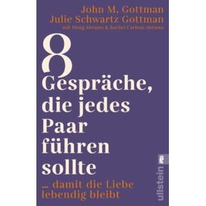 8 Gespräche, die jedes Paar führen sollte . . . | John M. Gottman, Julie Schwartz Gottman, Christa Broermann (2024)