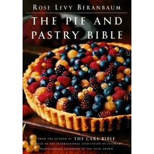 Pie and Pastry Bible | Rose Levy Beranbaum, Laura Hartman Maestro, Gentl & Hyers (ISBN: 9780684813486)