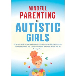 Mindful Parenting for Autistic Girls | Rebecca Elwin (2024)