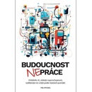 Budoucnost nepráce / Ovládněte AI, získejte superschopnosti, vydělávejte víc a žijte podle vlastních pravidel