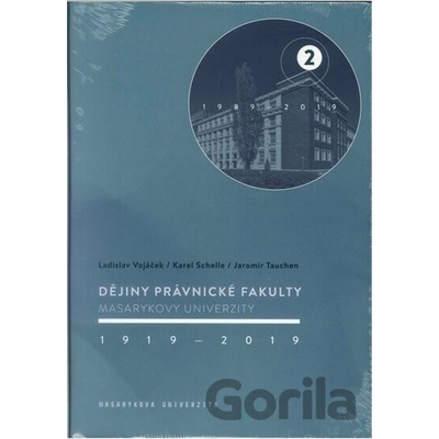 Dějiny Právnické fakulty Masarykovy univerzity 1919–2019 - Ladislav Vojáček, Karel Schelle, Jaromír Tauchen