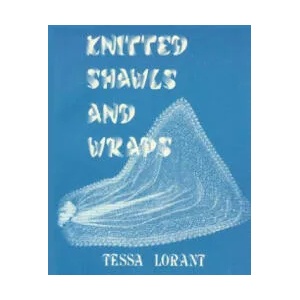 Knitted Shawls & Wraps | Tessa Lorant (ISBN: 9780906374528)