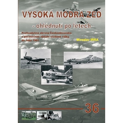 Vysoká modrá zeď- ohlédnutí po letech - Miroslav Irra